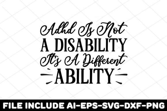 Adhd is Not a Disability It's Graphics & Crafts