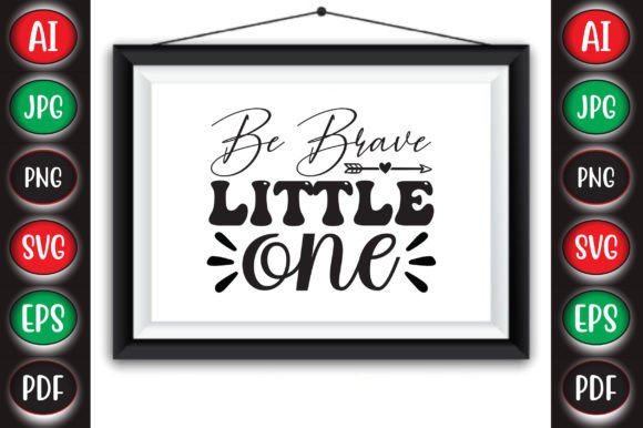 Be Brave Little One: Graphics and Crafts