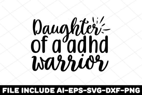Daughter of a Adhd Warrior Graphics & Crafts