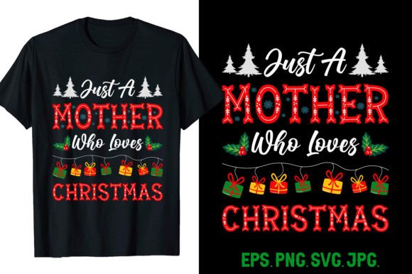 Just a Mother Who Loves Christmas Graphics