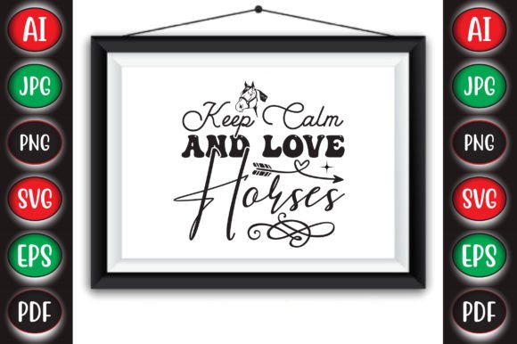 Keep Calm and Love Horses Graphics
